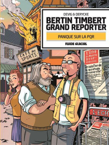Bertin Timbert grand reporter. Panique sur la PQR - DEGREFF/DEVIG