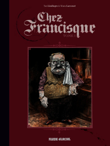 Chez Francisque Tome 1 - Larcenet Manu ; Lindingre Yan ; Larcenet Patrice