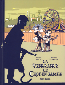 La vengeance de Croc-en-Jambe - Moog Nicolas ; Lehmann Matthias