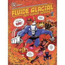 Fluide Glacial des Super-héros. Super chics, super comiques, super vilains, super bons à rien, super - COLLECTIF