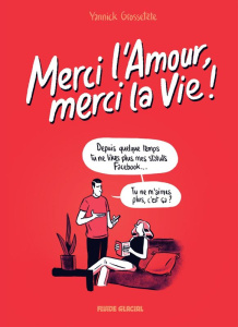 Merci l'Amour, merci la Vie ! Tome 1 - Grossetête Yannick