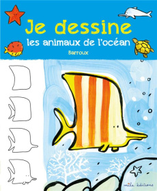 Je dessine les animaux de l'océan - BARROUX STEPHANE