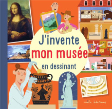 J'invente mon musée en dessinant - Démoulin Marion ; Vanderdoodt Joséphine
