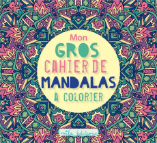 Mon gros cahier de mandalas à colorier - COLLECTIF