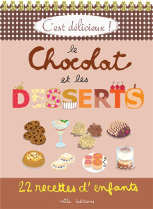 Le chocolat et les desserts. 22 recettes d'enfants - Clément Marie-Christine ; Teyras Emmanuelle