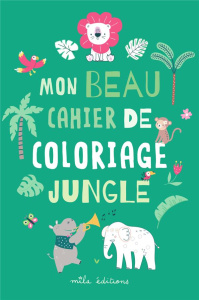 Mon beau cahier de coloriage jungle - COLLECTIF