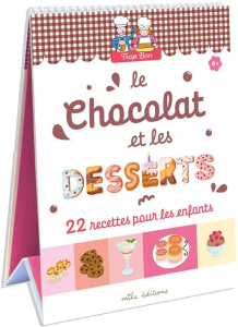 Le chocolat et les desserts. 22 recettes faciles pour les enfants - Teyras Emmanuelle