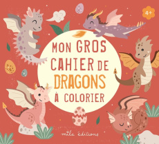 Mon gros cahier de dragons à colorier - COLLECTIF MILA