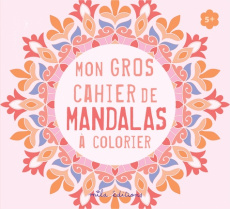 Mon gros cahier de mandalas à colorier - COLLECTIF MILA