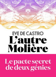 L'autre Molière - de Castro Eve