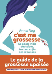 C'est ma grossesse - Roy Anna ; Michel Caroline
