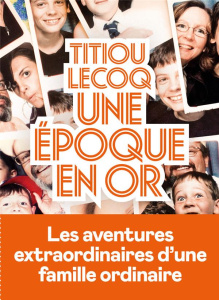 Une époque en or - Lecoq Titiou