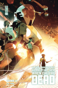 We Only Find Them When They're Dead Tome 3 : La Vie - Ewing Al ; Di Meo Simone ; Miotti Mariasara ; Gayo