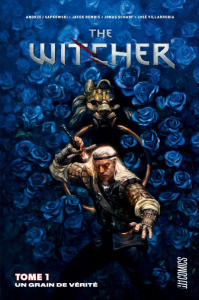 The Witcher Tome 1 : Un grain de vérité - Rembis Jacek ; Currit Travis ; Sapkowski Andrzej ;