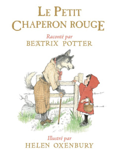Le Petit Chaperon rouge - Potter Beatrix ; Oxenbury Helen ; Perrault Charles