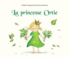 La princesse Ortie - Maupomé Frédéric ; Barcilon Marianne