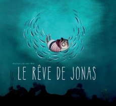 Le rêve de Jonas - Van der Wel Marlies ; Vassalo Rose-Marie