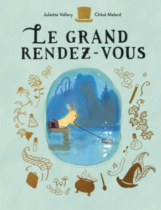 Le grand rendez-vous - Malard Chloé ; Vallery Juliette