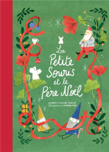 La petite souris et le Père Noël - Souillé Laurent ; Souillé Olivier ; Pigé Florian
