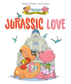 Les aventures de Pancrace et Dorimène Tome 1 : Jurassic Love - Pennart Geoffroy de ; Audouin Laurent