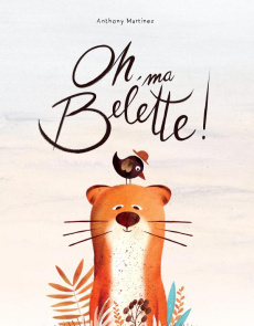 Oh, ma belette ! - Martinez Anthony