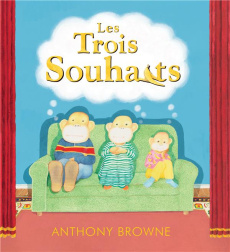 Les trois souhaits - Browne Anthony ; Billaud Claire