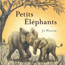 Petits éléphants - Weaver Jo ; Vassallo Rose-Marie