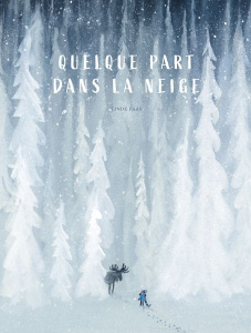 Quelque part dans la neige - Faas Linde ; Sandron Emmanuèle