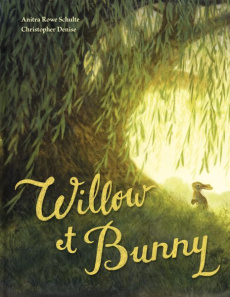 Willow et Bunny - Denise Christopher ; Rowe Schulte Anitra ; Billaud
