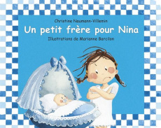 Nina : Un petit frère pour Nina - Naumann-Villemin Christine ; Barcilon Marianne