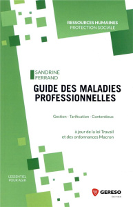 Guide des maladies professionnelles. Gestion - tarification - contentieux - Ferrand Sandrine