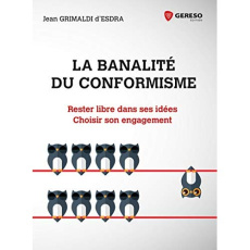 La banalité du conformisme - Grimaldi d'Esdra Jean