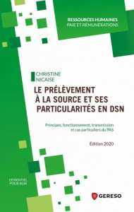 Le prélèvement à la source et ses particularités en DSN. Principes, fonctionnement, transmission et - Nicaise Christine