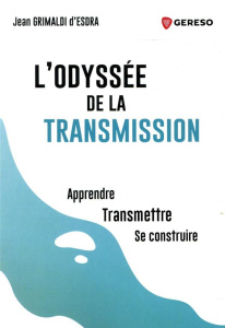 L'odyssée de la transmission - Grimaldi d'Esdra Jean