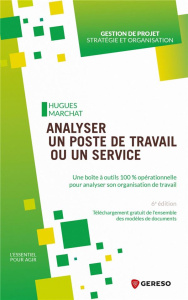 Analyser un poste de travail ou un service. Une boite à outils 100% opérationnelle pour analyser son - Marchat Hugues