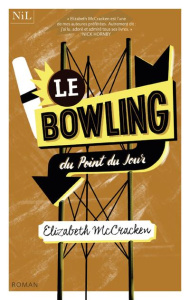 Le bowling du point du jour - McCracken Elizabeth ; Cohen Hélène