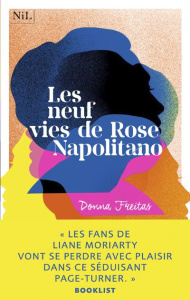Les neuf vies de Rose Napolitano - Freitas Donna ; Saint-Martin Lori ; Gagné Paul