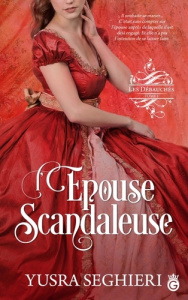 Les débauchés Tome 1 : L'épouse Scandaleuse - SEGHIERI YUSRA
