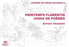 Printemps florentin. Choix de poèmes, Edition bilingue français-japonais - Takahashi Mutsuo ; Smolarz Bruno