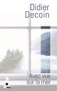 Avec vue sur la mer - Decoin Didier