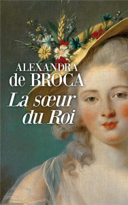 La soeur du roi - Broca Alexandra de