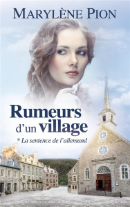 Rumeurs d'un village Tome 1 : La sentence de l'Allemand - Pion Marylène