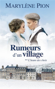 Rumeurs d'un village Tome 2 : L'heure des choix - Pion Marylène