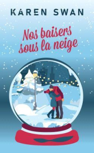 Nos baisers sous la neige - Swan Karen ; Vila Eve