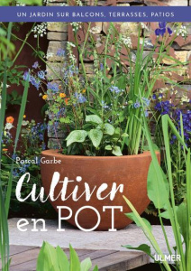 Cultiver en pot - Garbe Pascal
