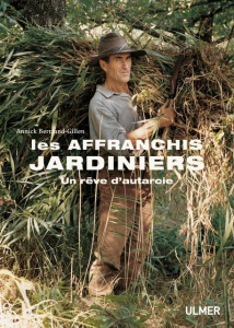 Les affranchis jardiniers - Bertrand-Gillen Annick ; Erm Pascale d'