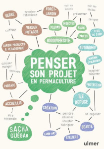 Penser son projet en permaculture - Guégan Sacha