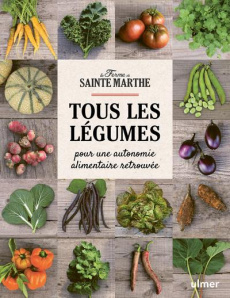 Tous les légumes pour une autonomie alimentaire retrouvée - FERME SAINTE-MARTHE