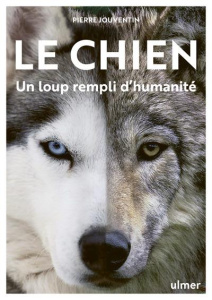 Le chien. Un loup rempli d'humanité - Jouventin Pierre ; Dellerie Florence
