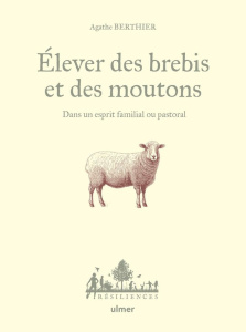 Elever des brebis et des moutons. Dans un esprit familial ou pastoral - Berthier Agathe ; Jamati Anne